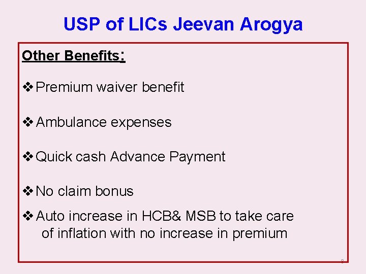 USP of LICs Jeevan Arogya Other Benefits: v Premium waiver benefit v Ambulance expenses