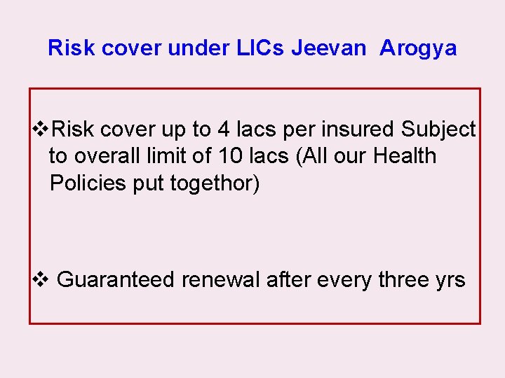 Risk cover under LICs Jeevan Arogya v. Risk cover up to 4 lacs per