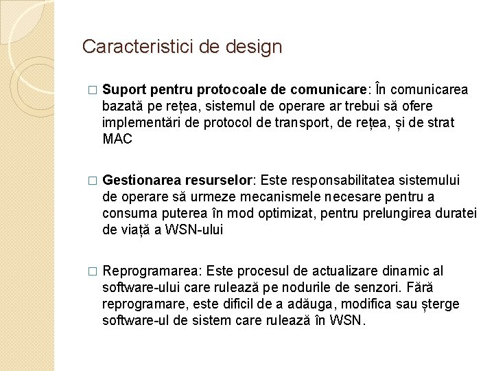 Caracteristici de design � Suport pentru protocoale de comunicare: În comunicarea bazată pe rețea,