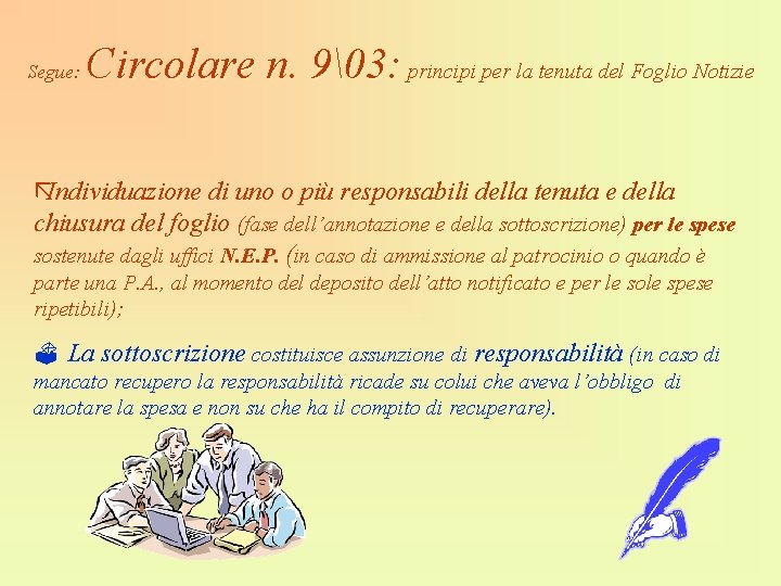 Segue: Circolare n. 9�3: principi per la tenuta del Foglio Notizie ãIndividuazione di uno