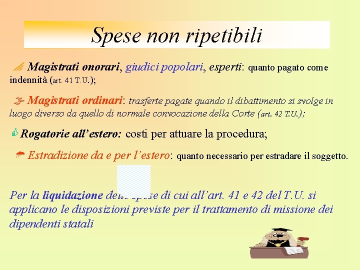 Spese non ripetibili Magistrati onorari, giudici popolari, esperti: quanto pagato come indennità (art. 41