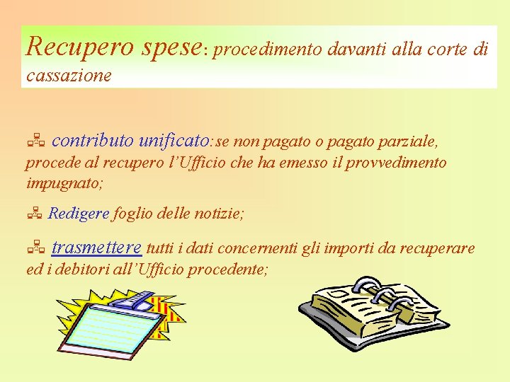 Recupero spese: procedimento davanti alla corte di cassazione contributo unificato: se non pagato o