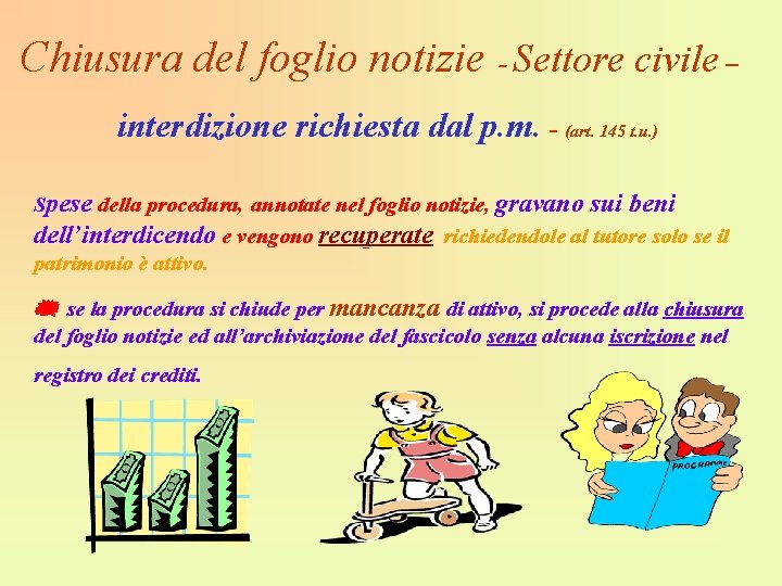 Chiusura del foglio notizie - Settore civile – interdizione richiesta dal p. m. -