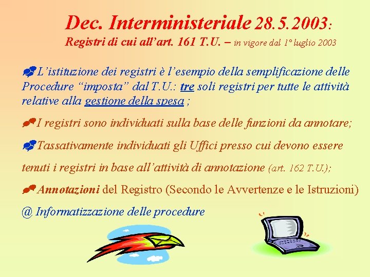 Dec. Interministeriale 28. 5. 2003: Registri di cui all’art. 161 T. U. – in