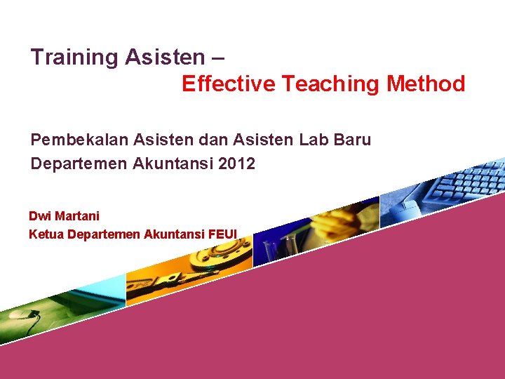 Training Asisten – Effective Teaching Method Pembekalan Asisten dan Asisten Lab Baru Departemen Akuntansi