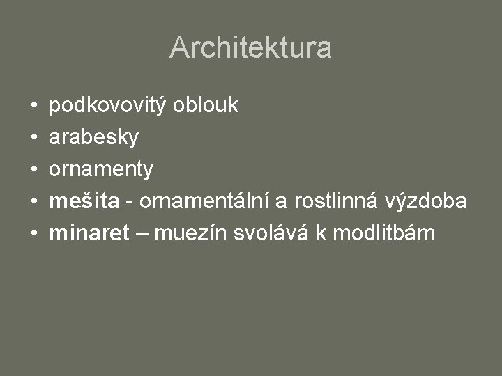 Architektura • • • podkovovitý oblouk arabesky ornamenty mešita - ornamentální a rostlinná výzdoba