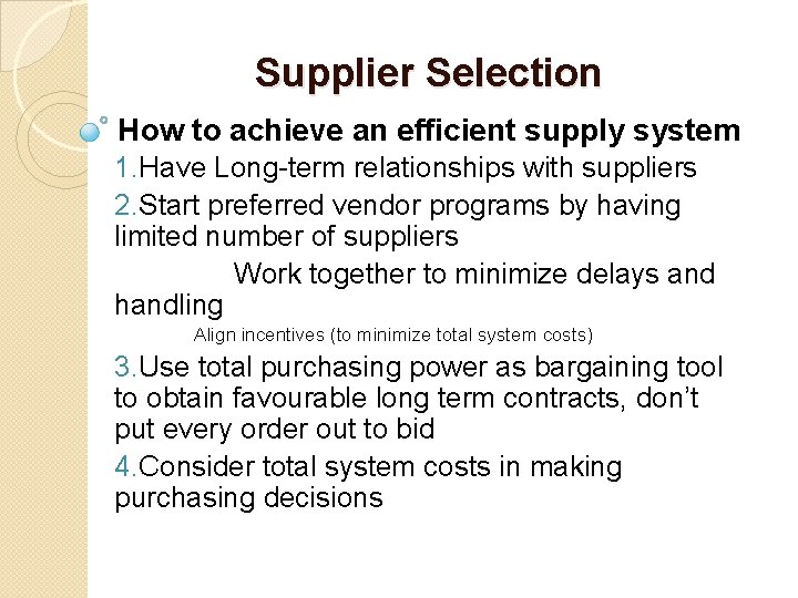 Supplier Selection How to achieve an efficient supply system 1. Have Long-term relationships with