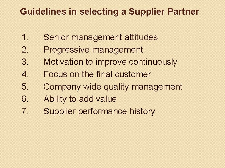 Guidelines in selecting a Supplier Partner 1. 2. 3. 4. 5. 6. 7. Senior