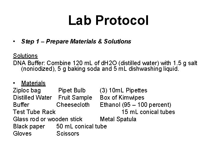 Lab Protocol • Step 1 – Prepare Materials & Solutions DNA Buffer: Combine 120