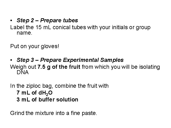  • Step 2 – Prepare tubes Label the 15 m. L conical tubes