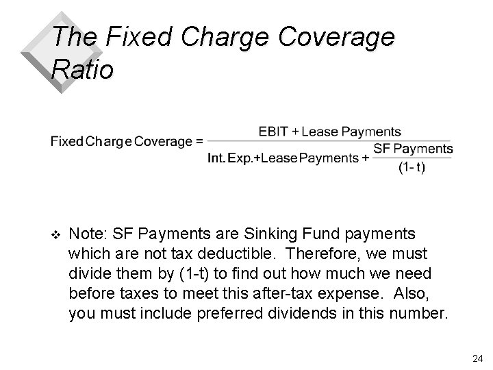 The Fixed Charge Coverage Ratio v Note: SF Payments are Sinking Fund payments which