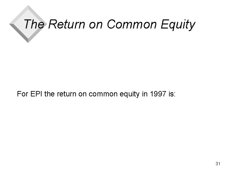 The Return on Common Equity For EPI the return on common equity in 1997