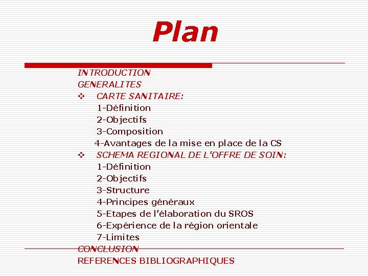 Plan INTRODUCTION GENERALITES v CARTE SANITAIRE: 1 -Définition 2 -Objectifs 3 -Composition 4 -Avantages Plan INTRODUCTION GENERALITES v CARTE SANITAIRE: 1 -Définition 2 -Objectifs 3 -Composition 4 -Avantages