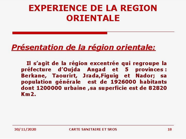 EXPERIENCE DE LA REGION ORIENTALE Présentation de la région orientale: Il s’agit de la EXPERIENCE DE LA REGION ORIENTALE Présentation de la région orientale: Il s’agit de la