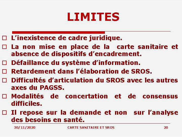 LIMITES o L’inexistence de cadre juridique. o La non mise en place de LIMITES o L’inexistence de cadre juridique. o La non mise en place de