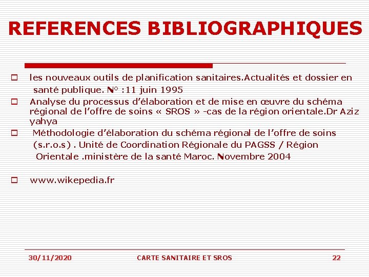 REFERENCES BIBLIOGRAPHIQUES o les nouveaux outils de planification sanitaires. Actualités et dossier en santé REFERENCES BIBLIOGRAPHIQUES o les nouveaux outils de planification sanitaires. Actualités et dossier en santé