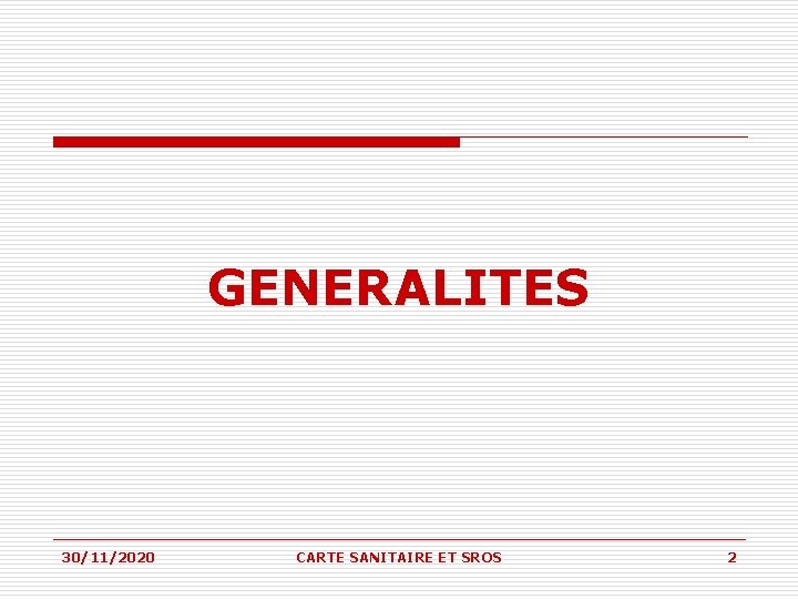 GENERALITES 30/11/2020 CARTE SANITAIRE ET SROS 2 GENERALITES 30/11/2020 CARTE SANITAIRE ET SROS 2