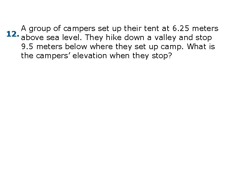 A group of campers set up their tent at 6. 25 meters 12. above A group of campers set up their tent at 6. 25 meters 12. above