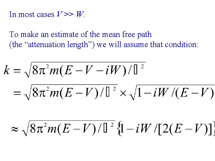 In most cases V >> W. To make an estimate of the mean free