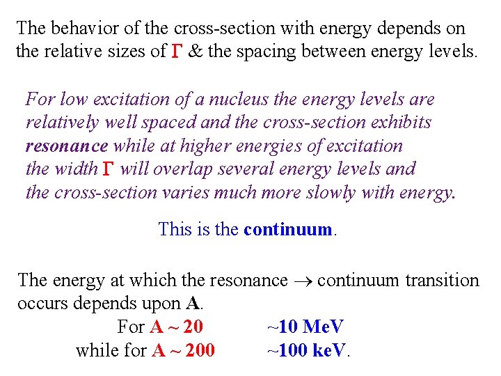 The behavior of the cross-section with energy depends on the relative sizes of &