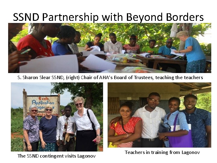 SSND Partnership with Beyond Borders S. Sharon Slear SSND, (right) Chair of AHA’s Board