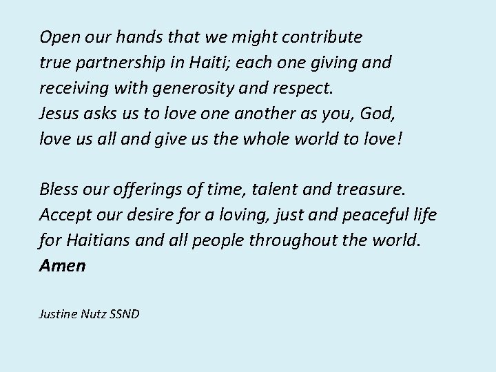 Open our hands that we might contribute true partnership in Haiti; each one giving