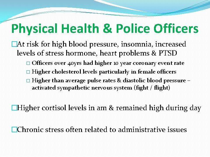 Physical Health & Police Officers �At risk for high blood pressure, insomnia, increased levels
