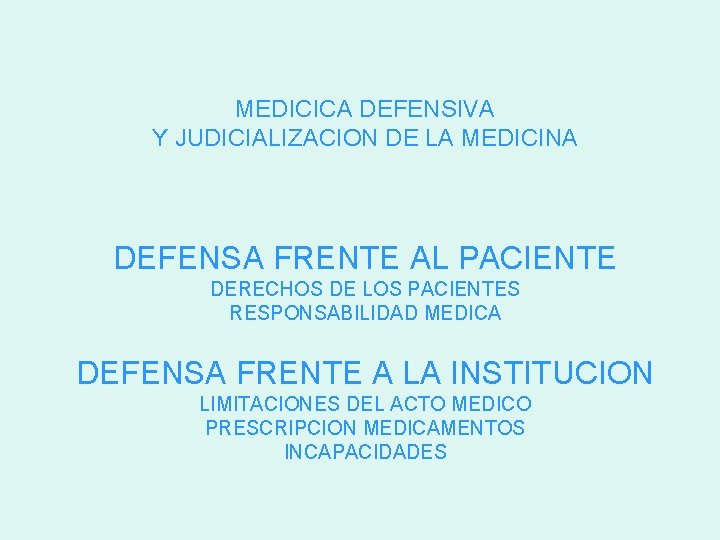 MEDICICA DEFENSIVA Y JUDICIALIZACION DE LA MEDICINA DEFENSA FRENTE AL PACIENTE DERECHOS DE LOS