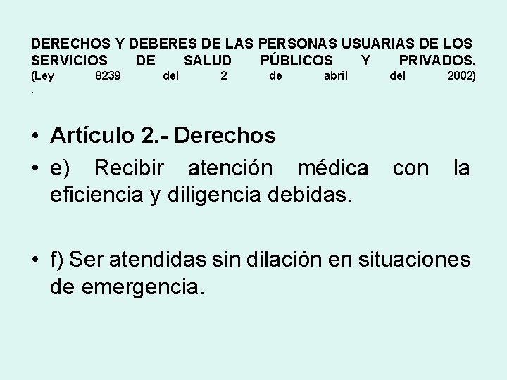 DERECHOS Y DEBERES DE LAS PERSONAS USUARIAS DE LOS SERVICIOS DE SALUD PÚBLICOS Y