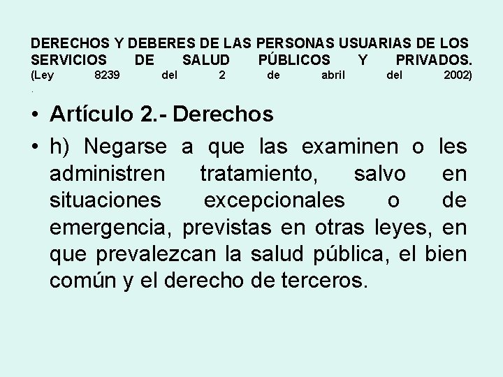 DERECHOS Y DEBERES DE LAS PERSONAS USUARIAS DE LOS SERVICIOS DE SALUD PÚBLICOS Y