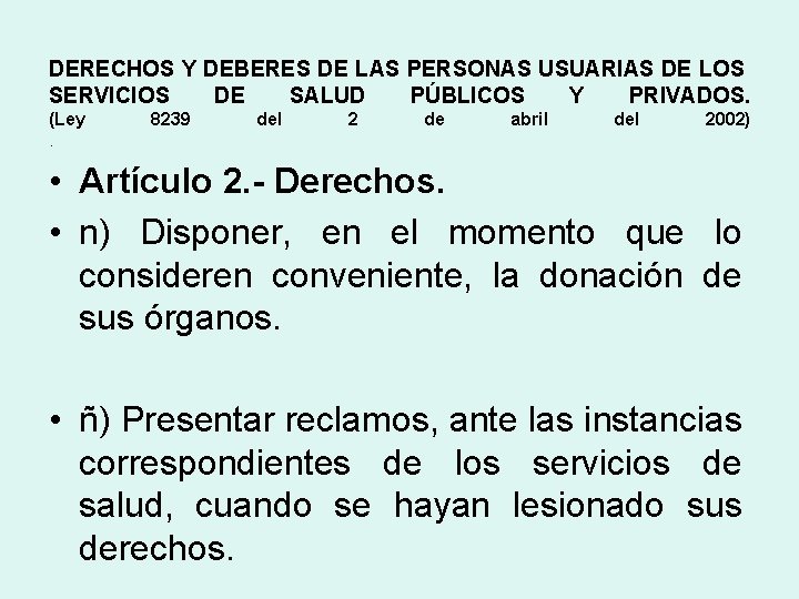 DERECHOS Y DEBERES DE LAS PERSONAS USUARIAS DE LOS SERVICIOS DE SALUD PÚBLICOS Y