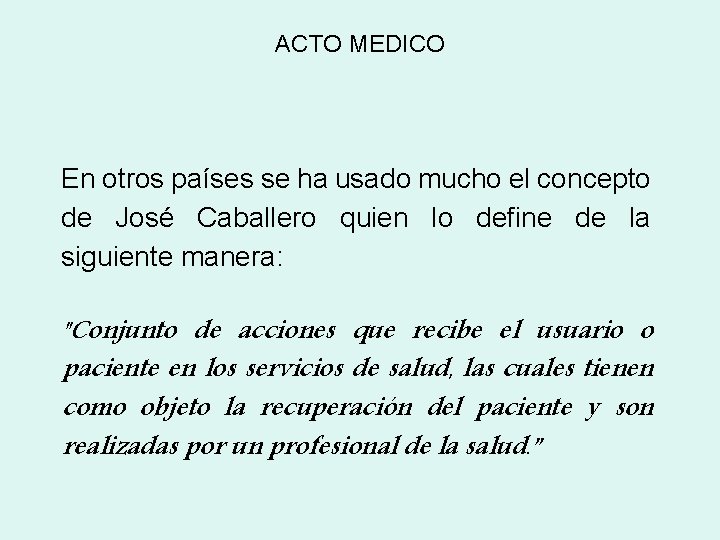 ACTO MEDICO En otros países se ha usado mucho el concepto de José Caballero