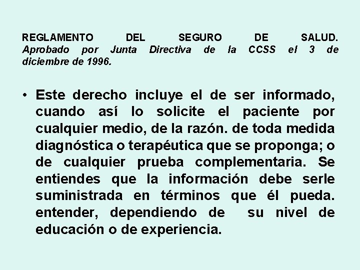 REGLAMENTO DEL SEGURO Aprobado por Junta Directiva de la diciembre de 1996. DE CCSS