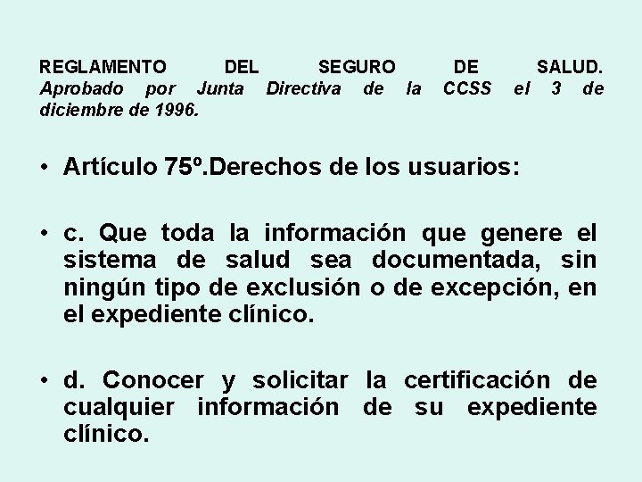 REGLAMENTO DEL SEGURO Aprobado por Junta Directiva de la diciembre de 1996. DE CCSS