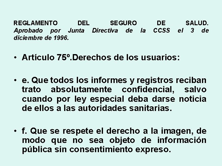 REGLAMENTO DEL SEGURO Aprobado por Junta Directiva de la diciembre de 1996. DE CCSS