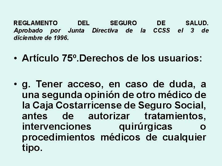 REGLAMENTO DEL SEGURO Aprobado por Junta Directiva de la diciembre de 1996. DE CCSS