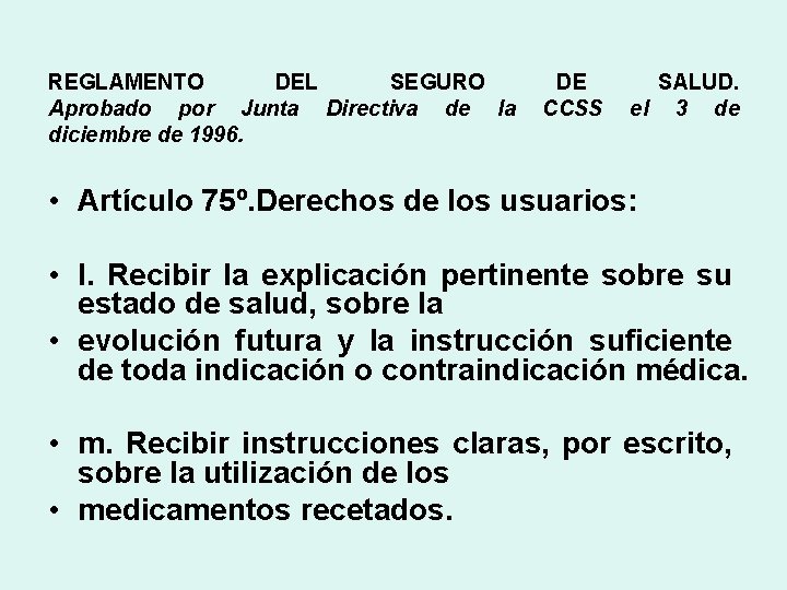 REGLAMENTO DEL SEGURO Aprobado por Junta Directiva de la diciembre de 1996. DE CCSS