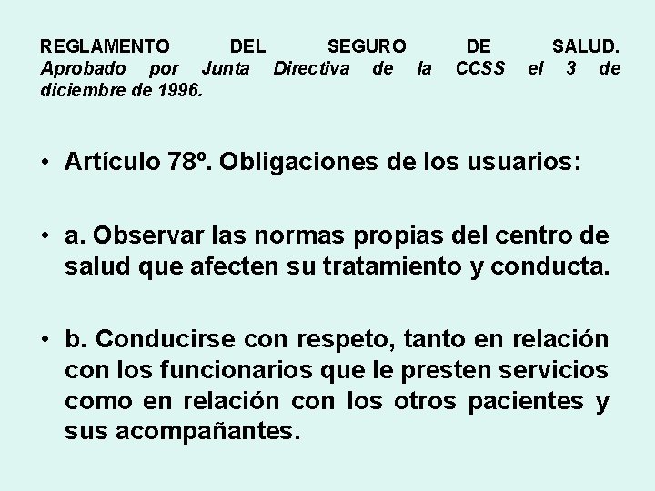 REGLAMENTO DEL SEGURO Aprobado por Junta Directiva de la diciembre de 1996. DE CCSS
