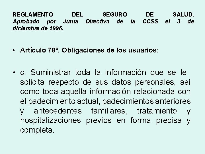 REGLAMENTO DEL SEGURO Aprobado por Junta Directiva de la diciembre de 1996. DE CCSS