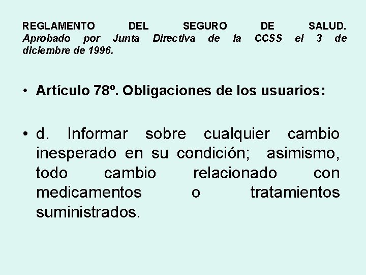 REGLAMENTO DEL SEGURO Aprobado por Junta Directiva de la diciembre de 1996. DE CCSS