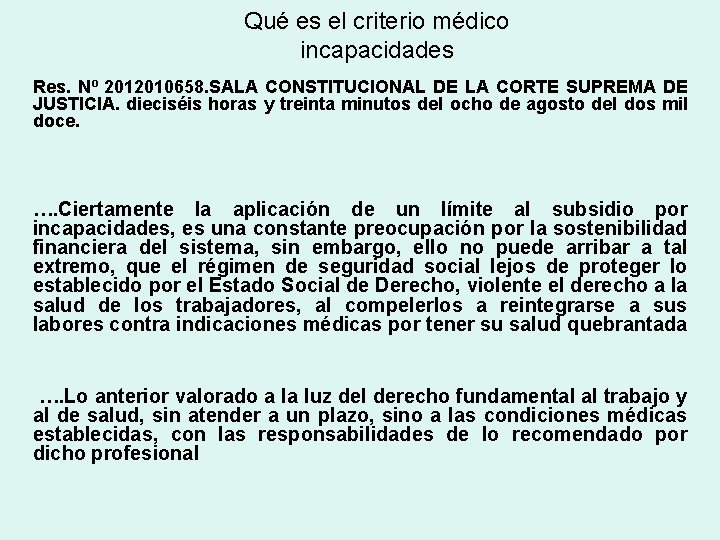 Qué es el criterio médico incapacidades Res. Nº 2012010658. SALA CONSTITUCIONAL DE LA CORTE