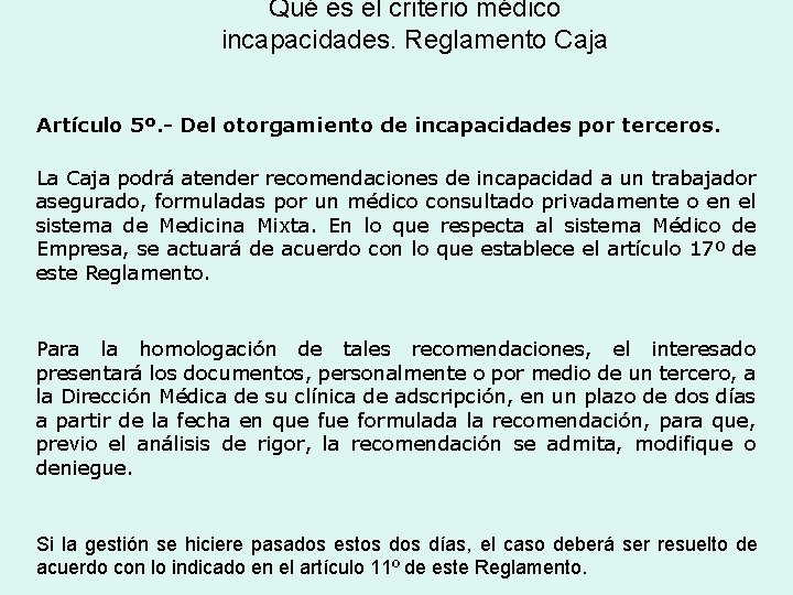 Qué es el criterio médico incapacidades. Reglamento Caja Artículo 5º. - Del otorgamiento de