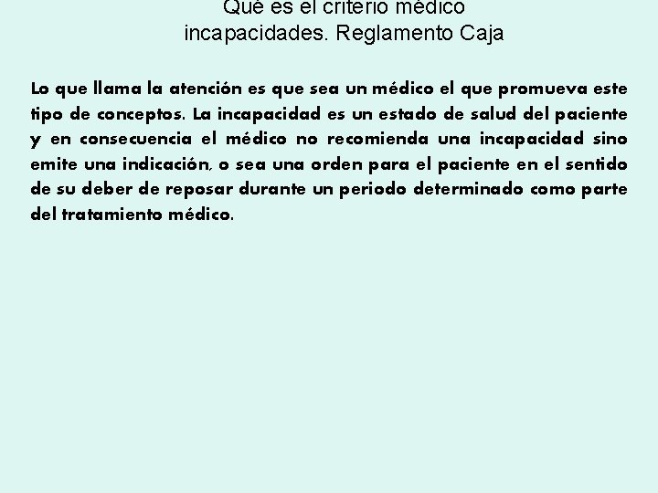 Qué es el criterio médico incapacidades. Reglamento Caja Lo que llama la atención es