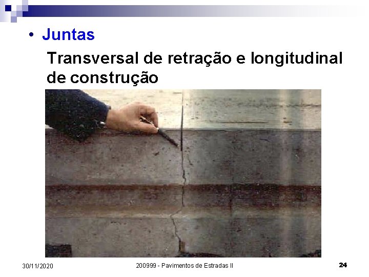  • Juntas Transversal de retração e longitudinal de construção 30/11/2020 200999 - Pavimentos