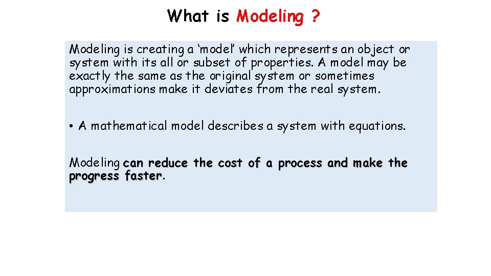 What is Modeling ? Modeling is creating a ‘model’ which represents an object or
