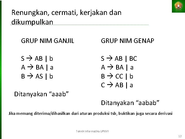 Renungkan, cermati, kerjakan dikumpulkan GRUP NIM GANJIL GRUP NIM GENAP S AB | b