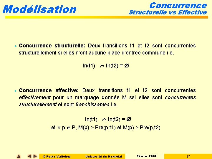 Concurrence Modélisation l Structurelle vs Effective Concurrence structurelle: Deux transitions t 1 et t Concurrence Modélisation l Structurelle vs Effective Concurrence structurelle: Deux transitions t 1 et t