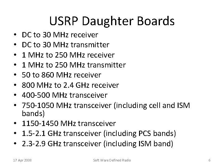 USRP Daughter Boards DC to 30 MHz receiver DC to 30 MHz transmitter 1