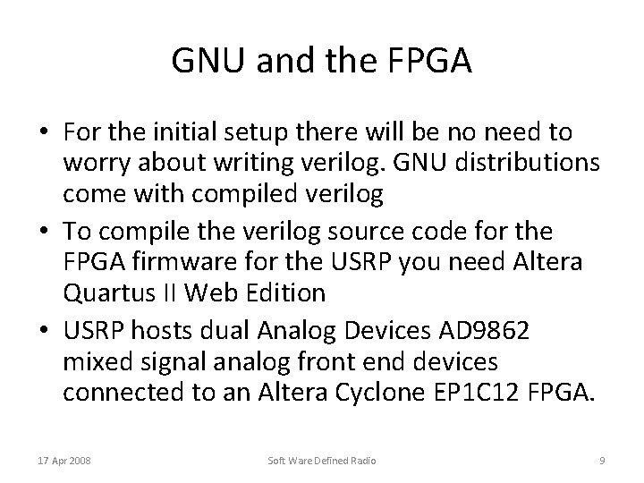 GNU and the FPGA • For the initial setup there will be no need