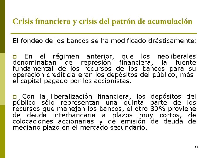 Crisis financiera y crisis del patrón de acumulación El fondeo de los bancos se